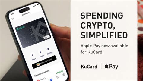 KuCard, The Crypto Visa Card by KuCoin, Brings Apple Pay to 